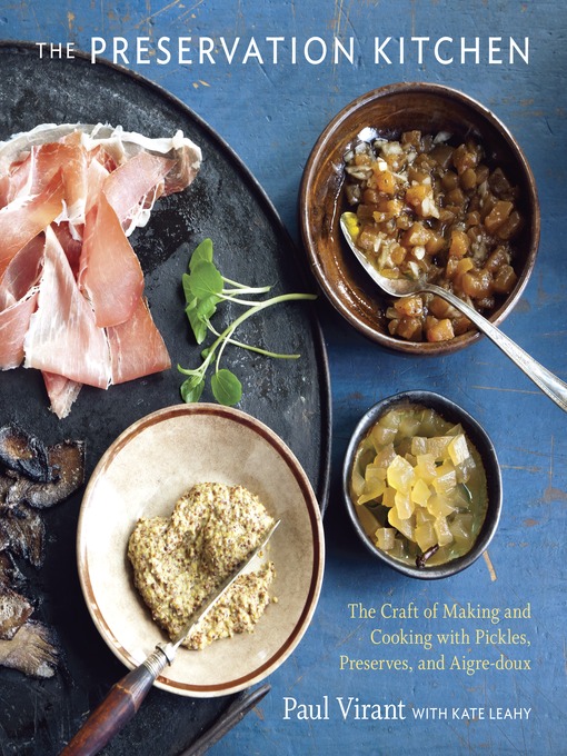 Title details for A Chef's Year of Preserving by Paul Virant - Available